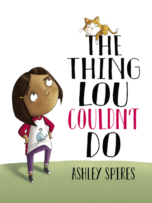 Title details for The Thing Lou Couldn't Do by Ashley Spires - Available
